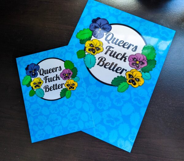 Queers Fuck Better Print 5 x 10